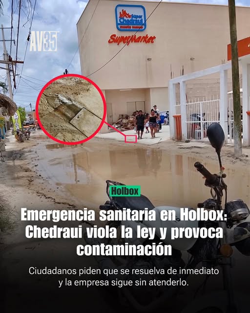 EMERGENCIA SANITARIA EN HOLBOX: CHEDRAUI VIOLA LA LEY Y PROVOCA CONTAMINACIÓN